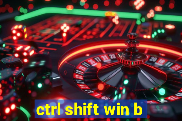 ctrl shift win b