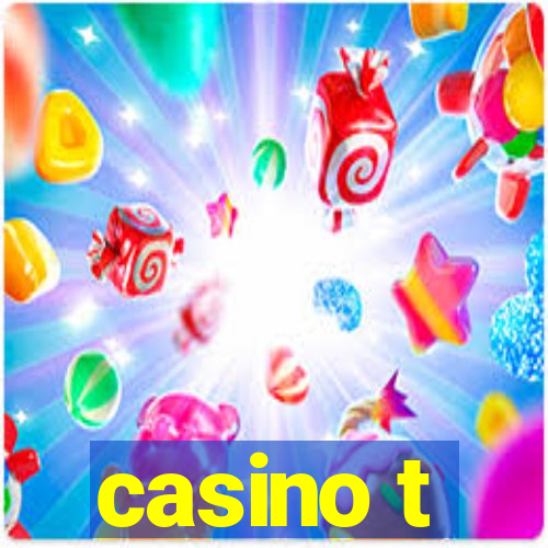 casino t