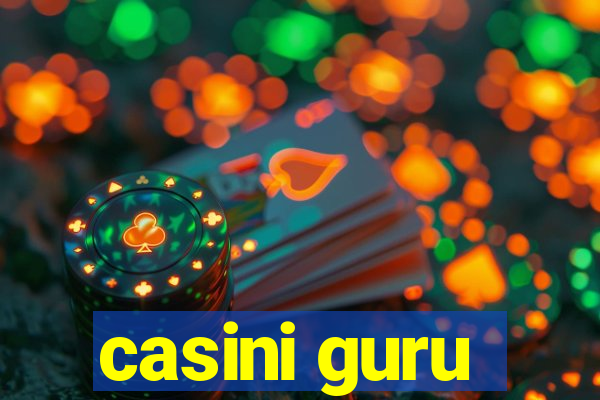 casini guru