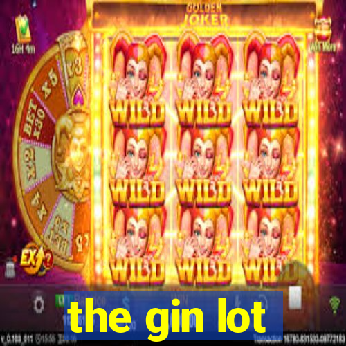 the gin lot