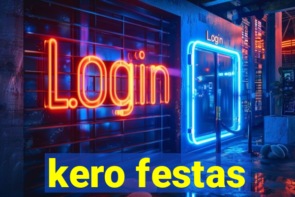 kero festas