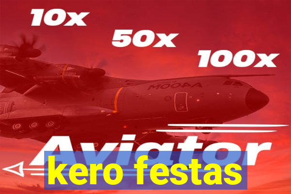 kero festas