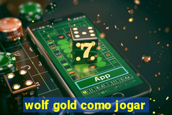 wolf gold como jogar