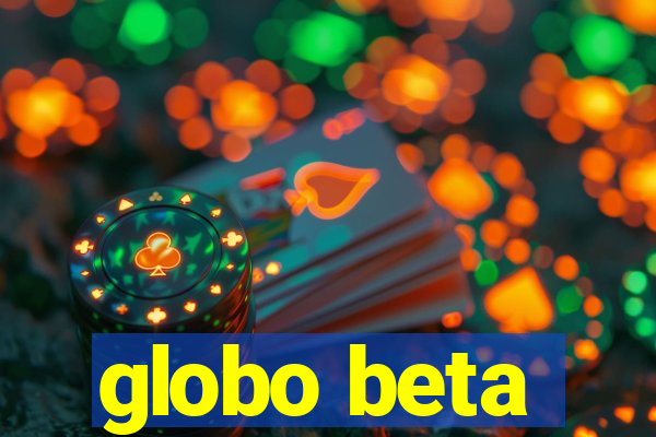 globo beta