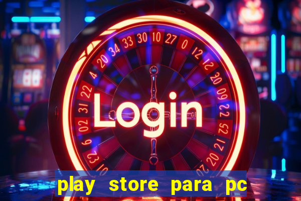 play store para pc windows 7