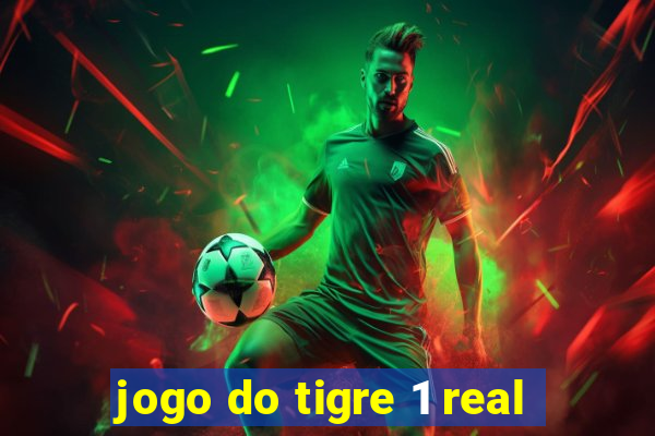 jogo do tigre 1 real