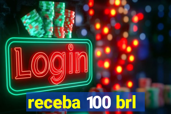 receba 100 brl