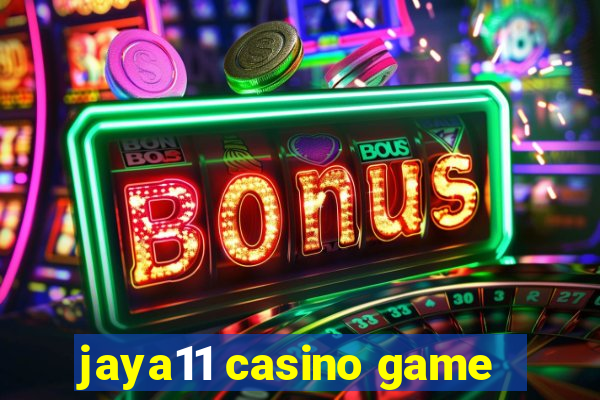 jaya11 casino game