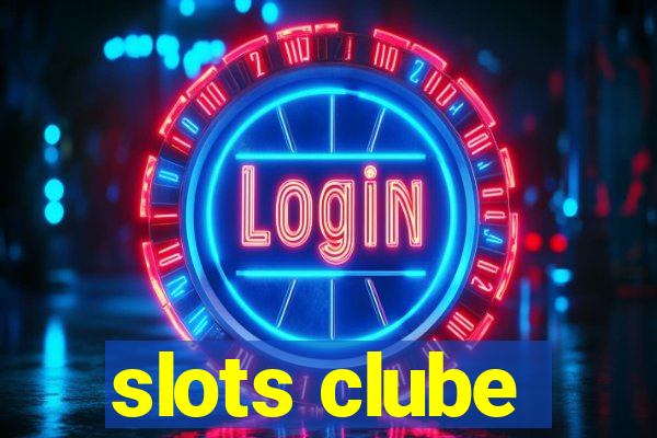 slots clube