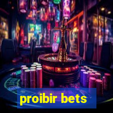 proibir bets