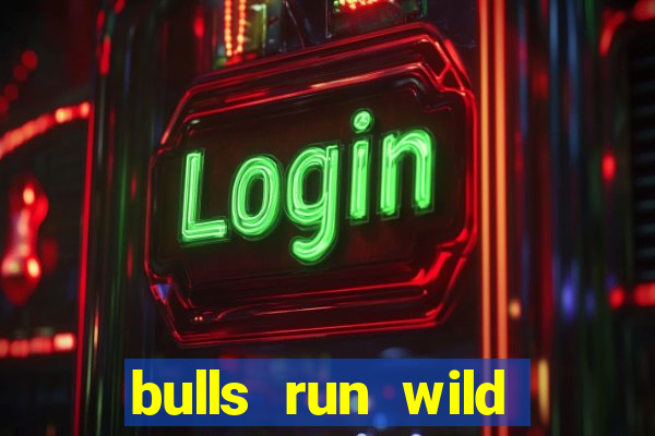 bulls run wild online slot