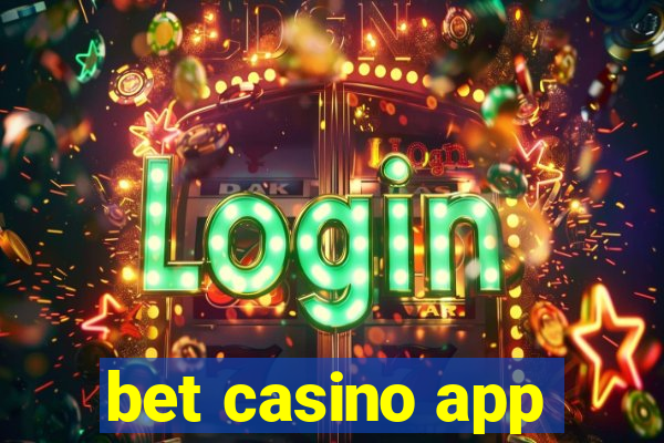 bet casino app