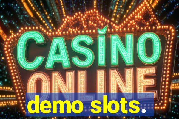 demo slots.