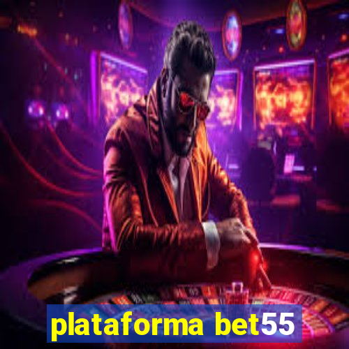 plataforma bet55