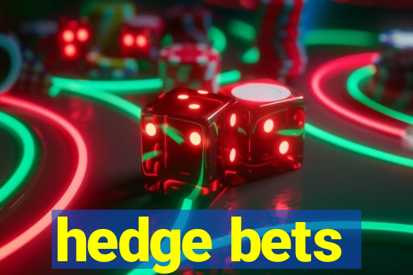 hedge bets