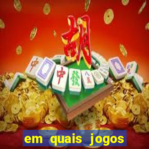 em quais jogos apostar hoje