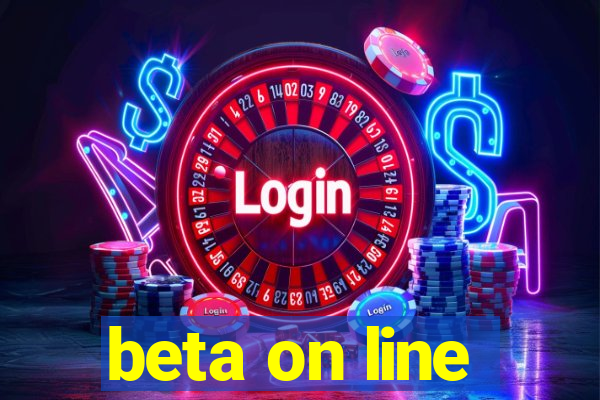 beta on line