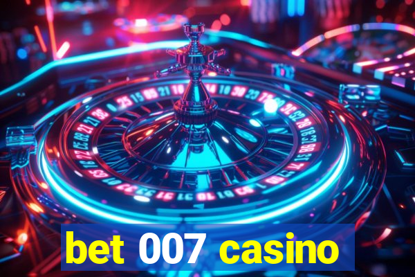 bet 007 casino