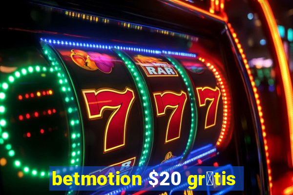 betmotion $20 gr谩tis