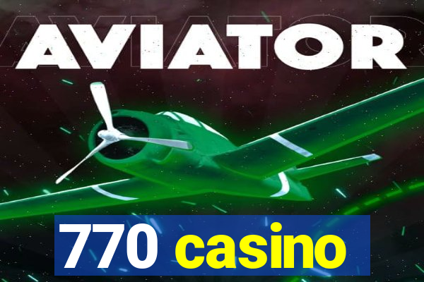 770 casino