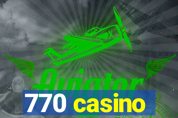 770 casino