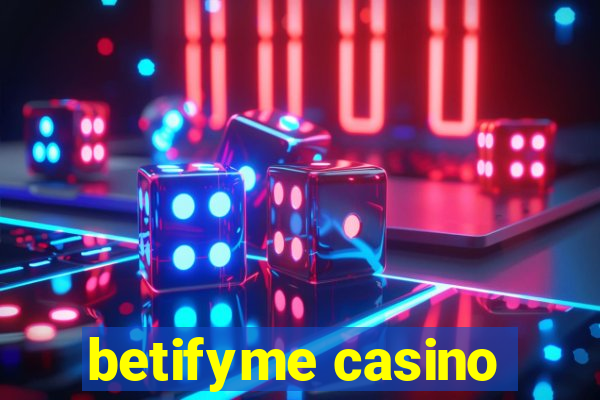 betifyme casino