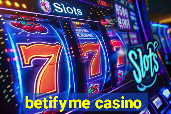 betifyme casino