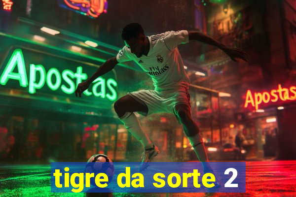 tigre da sorte 2