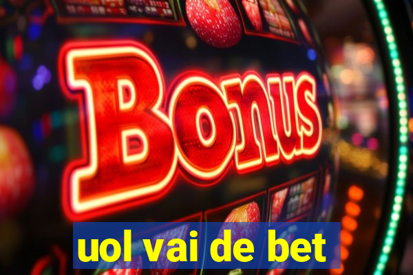 uol vai de bet