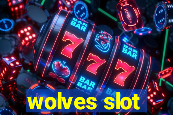 wolves slot