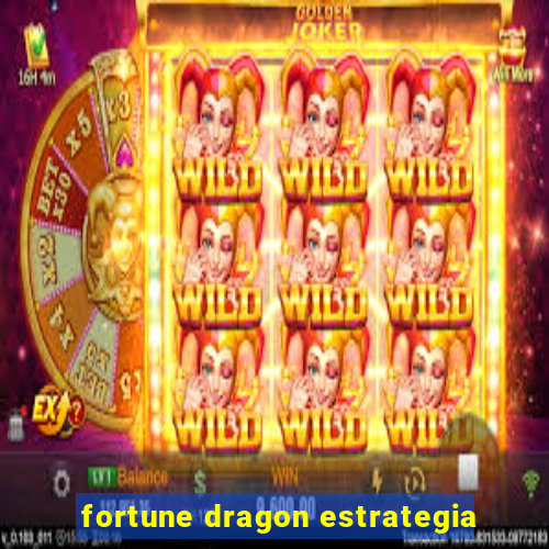 fortune dragon estrategia