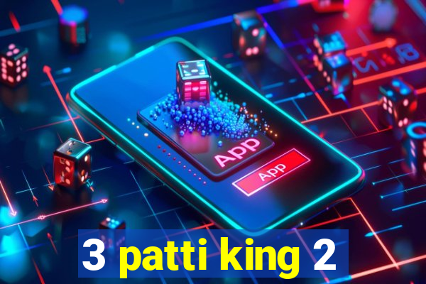 3 patti king 2