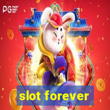 slot forever