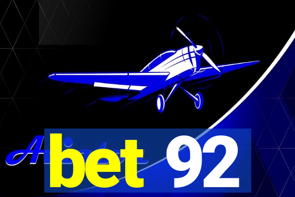 bet 92