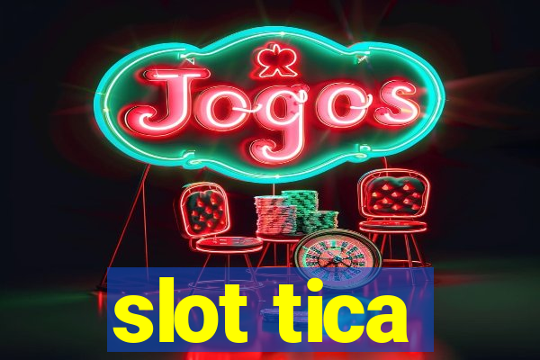 slot tica