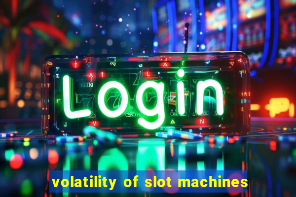 volatility of slot machines