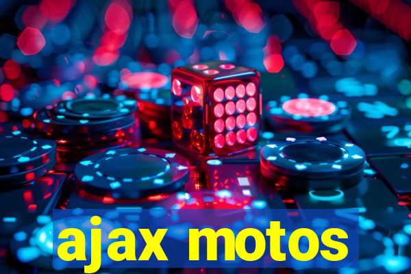 ajax motos