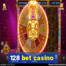 128 bet casino