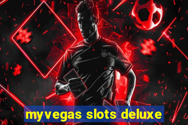 myvegas slots deluxe