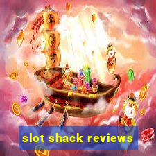 slot shack reviews