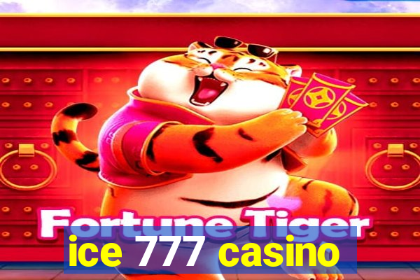 ice 777 casino