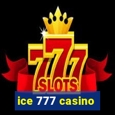 ice 777 casino