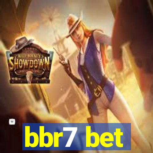 bbr7 bet