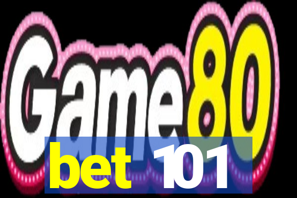 bet 101