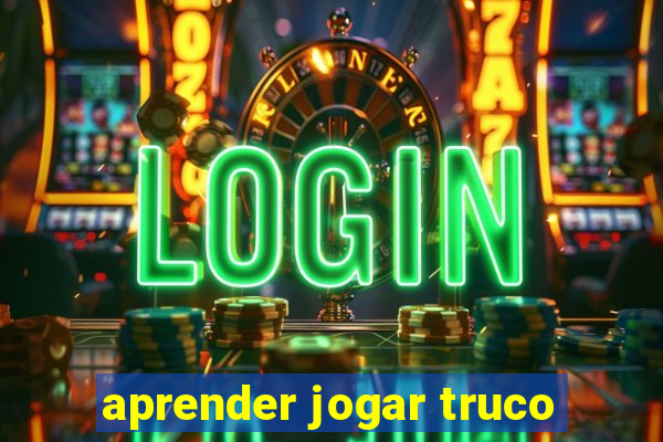 aprender jogar truco