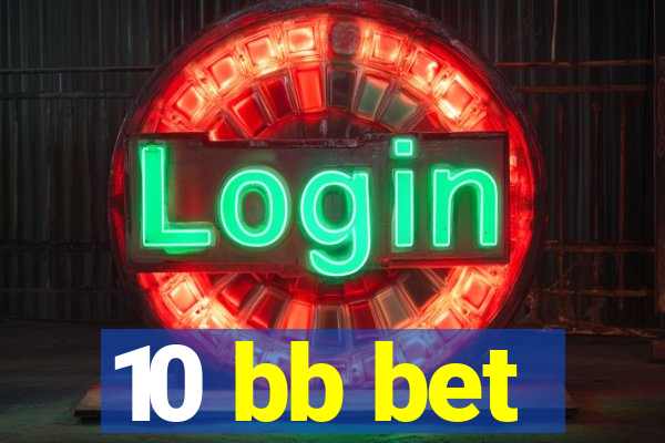 10 bb bet