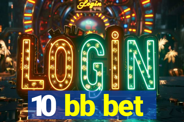 10 bb bet