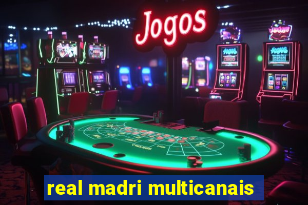 real madri multicanais