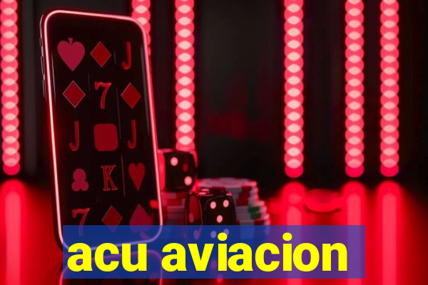 acu aviacion