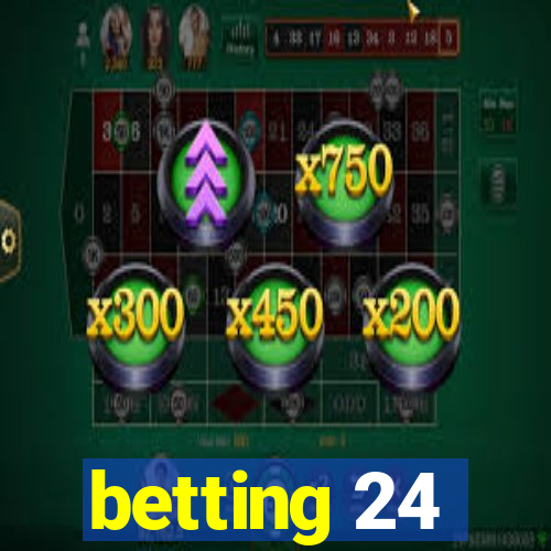 betting 24